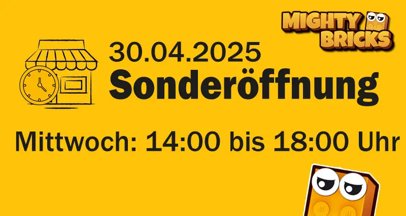 MightyBricks News: Sonderoeffnung am 30.04.2025